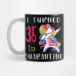 I Turned 35 in quarantine Cute Unicorn Dabbing Mug